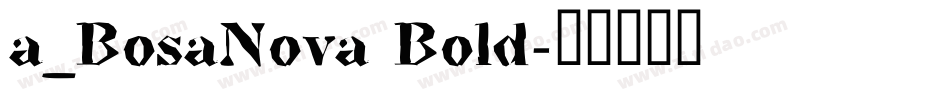 a_BosaNova Bold字体转换